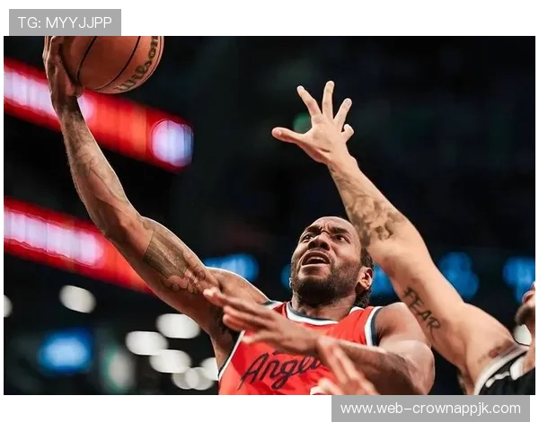 伦纳德挡拆拉开空间效率提升明显 超乔治时期得分结构多元化