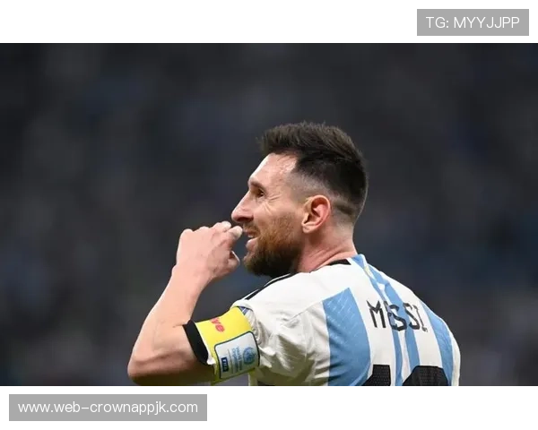 梅西世界杯冠军关键表现解析：如何完成历史突破